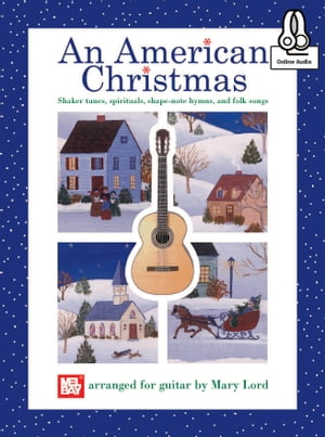 An American Christmas Shaker tunes, spirituals, shape-note hymns, and folk songs