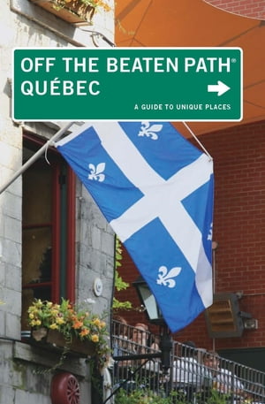 Quebec Off the Beaten Path®