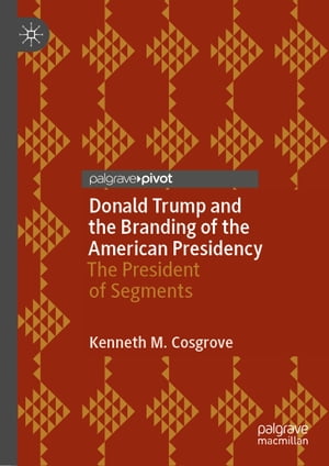 Donald Trump and the Branding of the American Presidency The President of Segments