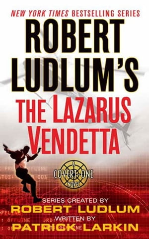 Robert Ludlum's The Lazarus Vendetta A Covert-One NovelŻҽҡ[ Robert Ludlum ]