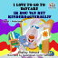 I Love to Go to Daycare Ik hou van het kinderdagverblijf (Dutch Kids Books)