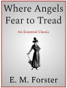 Where Angels Fear to Tread【電子書籍】 E. M. Forster