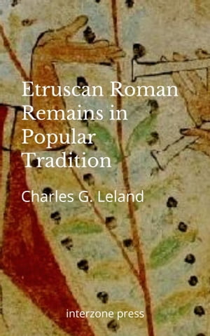 Etruscan Roman Remains in Popular Tradition