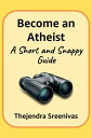 ŷKoboŻҽҥȥ㤨Become an Atheist: A Short and Snappy GuideŻҽҡ[ Thejendra Sreenivas ]פβǤʤ134ߤˤʤޤ