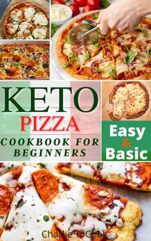 Keto Pizza Cookbook For Beginners Easy and Basic