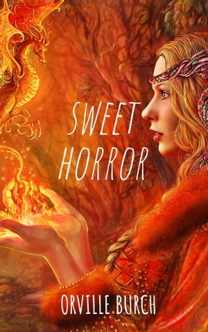 Sweet HorrorŻҽҡ[ Orville Burch ]