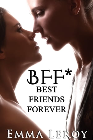 BFF* (Best Friends Forever): Premières Caresses Dans Le Noir...