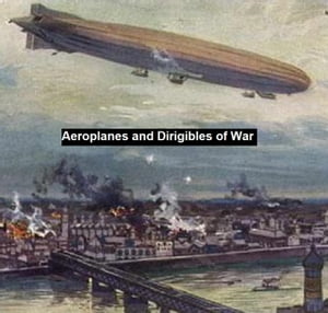 Aeroplanes and Dirigibles of War