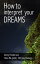 How to Interpret Your Dreams