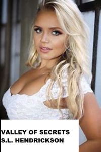 Valley of Secrets【電子書籍】[ S L Hendrickson ]