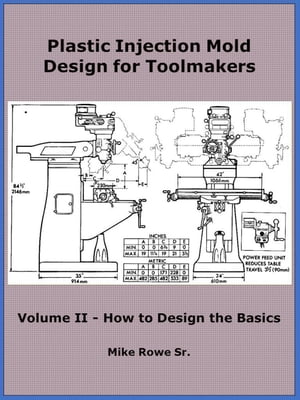 Plastic Injection Mold Design for Toolmakers - Volume II