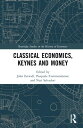 Classical Economics, Keynes and Money【電子書籍】