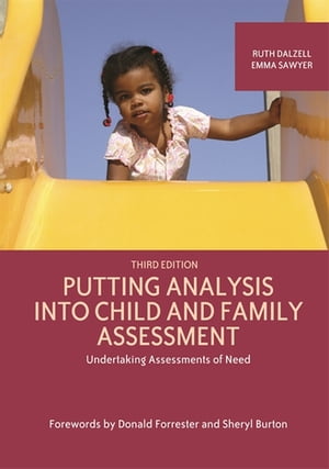 Putting Analysis Into Child and Family Assessment, Third Edition Undertaking Assessments of Need