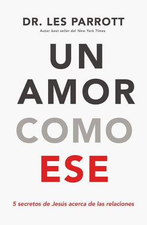 Un amor como ese 5 secretos relacionales dados por Jes?s【電子書籍】[ Les Parrott ]