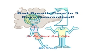 Bad Breath Cure in 3 Days Guaranteed!