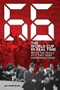 1966: The World Cup in Real Time Relive the Finals as If They Were Happening Tod...