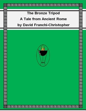 The Bronze Tripod: A Tale from Ancient Rome【