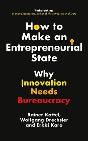 How to Make an Entrepreneurial State