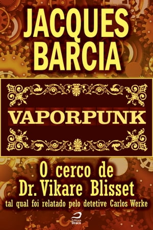 ŷKoboŻҽҥȥ㤨Vaporpunk - O cerco de Dr. Vikare Blisset - tal qual foi relatado pelo detetive Carlos WerkeŻҽҡ[ Jacques Barcia ]פβǤʤ112ߤˤʤޤ