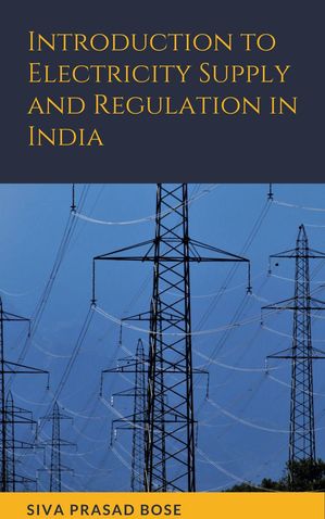 Introduction to Electricity Supply and Regulatio