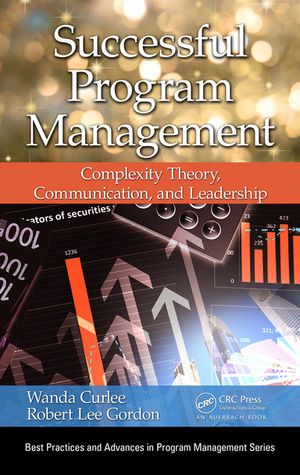 Successful Program Management Complexity Theory, Communication, and Leadership【電子書籍】 Wanda Curlee