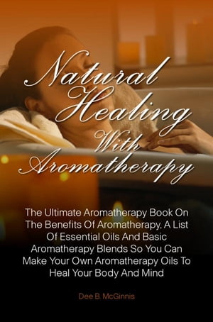 Natural Healing With Aromatherapy