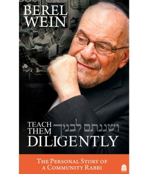 Teach Them Diligently The Personal Story of a Community Rabbi