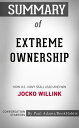 Summary of Extreme Ownership How U.S. Navy SEALs Lead and Win | Conversation Starters【電子書籍】[ Paul Adams ]