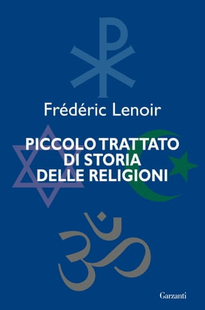 Piccolo trattato di storia delle religioni【電子書籍】[ Frederic Lenoir ]