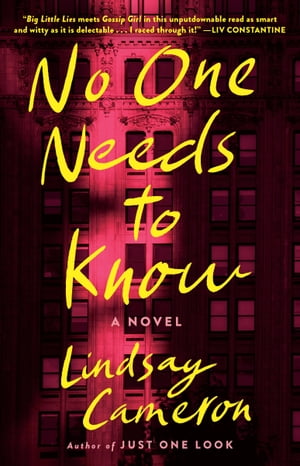 No One Needs to Know A Novel【電子書籍】[ Lindsay Cameron ]