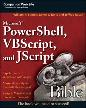 Microsoft PowerShell, VBScript and JScript Bible【電子書籍】[ William R. Stanek ]