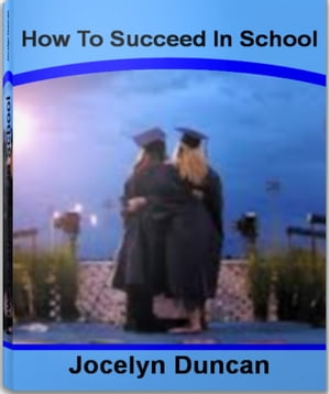 How To Succeed In School