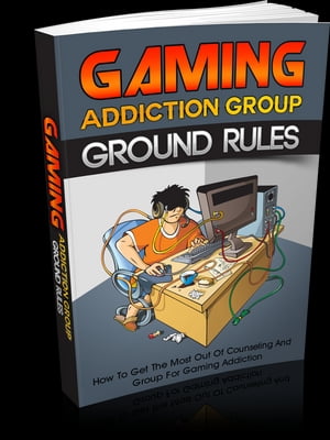 Gaming Addiction Group Ground Rules