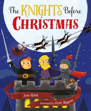 The Knights Before Christmas【電子書籍】[ Joan Holub ]