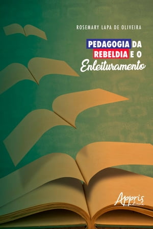 Pedagogia da Rebeldia e o Enleituramento