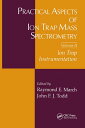 Practical Aspects of Ion Trap Mass Spectrometry, Volume II【電子書籍】