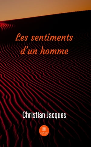 Les sentiments d'un homme Po?sieŻҽҡ[ Christian Jacques ]