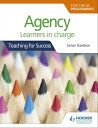 Agency for the IB Programmes For PYP, MYP, DP & CP: Learners in charge (Teaching for Success)