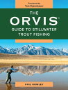 The Orvis Guide to Stillwater Trout Fishing【電子書籍】 Phil Rowley