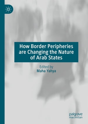 How Border Peripheries are Changing the Nature of Arab StatesŻҽҡ