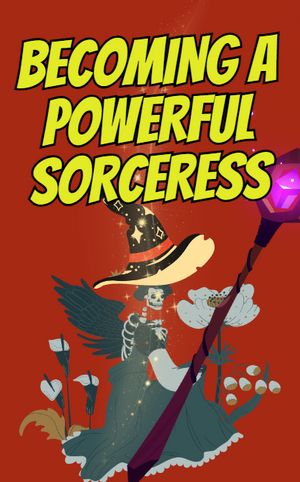 Becoming a powerful sorceress