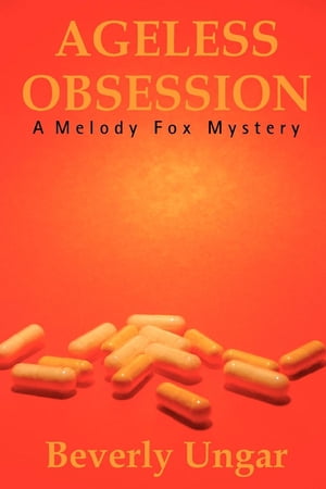 Ageless Obsession A Melody Fox Mystery【電子書籍】 Beverly Ungar