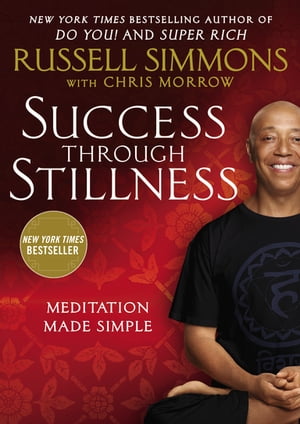 Success Through Stillness Meditation Made Simple【電子書籍】[ Chris Morrow ]
