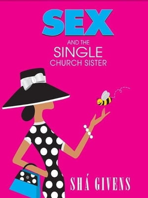 SEX and the SINGLE CHURCH SISTER