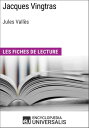 Jacques Vingtras de Jules Vall?s Les Fiches de lecture d'Universalis