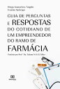 Guia de perguntas e respostas do cotidiano de um empreendedor do ramo de farm?cia