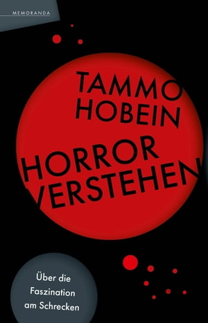 Horror verstehen ?ber die Faszination am SchreckenŻҽҡ[ Tammo Hobein ]