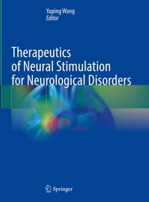 Therapeutics of Neural Stimulation for Neurological Disorders