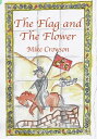 ŷKoboŻҽҥȥ㤨The Flag and the FlowerŻҽҡ[ Mike Crowson ]פβǤʤ112ߤˤʤޤ