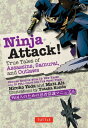 Ninja Attack True Tales of Assassins, Samurai, and Outlaws【電子書籍】 Hiroko Yoda